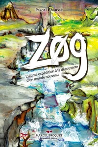 Zog. l'ultime expedition a la decouverte d'un nouveau monde