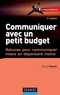 Pascal Chauvin - Communiquer avec un petit budget - 4e éd. - Astuces pour communiquer mieux en dépensant moins.