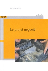 Pascal Chombart de Lauwe - Le projet négocié.