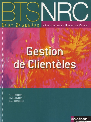 Pascal Choquet et Eric Danquegny - BTS NRC 1e net 2e années, Gestion de Clientèles.