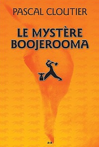 Pascal Cloutier - Le mystère Boojerooma.