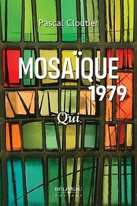 Pascal Cloutier - Mosaïque 1979 - Qui.