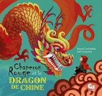 Pascal Coatanlem - Chaperon Rouge et le dragon de Chine.