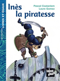 Pascal Coatanlem - Inès la piratesse.