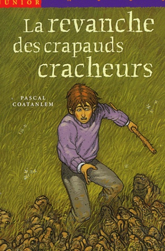 Pascal Coatanlem - La revanche des crapauds cracheurs.
