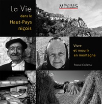 Pascal Colletta - La vie dans le Haut-pays niçois - Vivre et mourir en montagne.