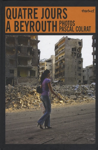 Pascal Colrat - Quatre jours à Beyrouth.