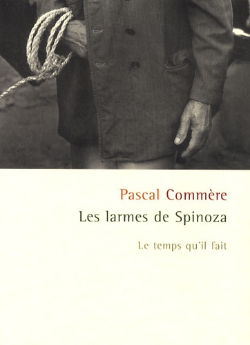 Pascal Commère - Les larmes de Spinoza.