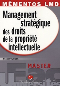 Pascal Corbel - Management stratégique des droits de la propriété intellectuelle - Master.