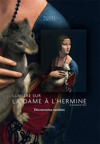 Pascal Cotte - Lumière sur La dame à l'hermine de Léonard de Vinci - Découvertes inédites.
