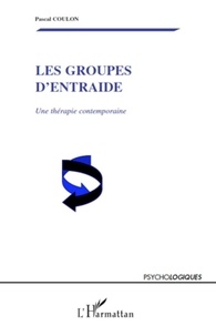 Pascal Coulon - Les groupes d'entraide - Une thérapie contemporaine.