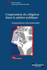 Pascal Courtade et Isabelle Saint-Martin - L'expression du religieux dans la sphère publique - Comparaisons internationales.