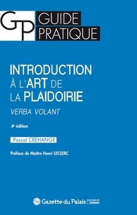 Pascal Créhange - Introduction à l'art de la plaidoirie - Verba volant.