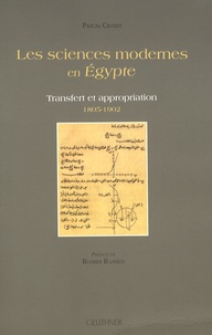 Pascal Crozet - Les sciences modernes en Egypte - Transfert et appropriation 1805-1902.