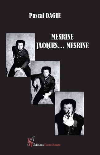 Pascal Dague - Mesrine, jacques... mesrine.