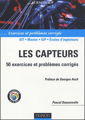 Les capteurs - 50 exercices et problèmes corrigés de Pascal Dassonvalle -  Livre - Decitre