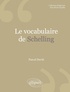 Pascal David - Le vocabulaire de Schelling.