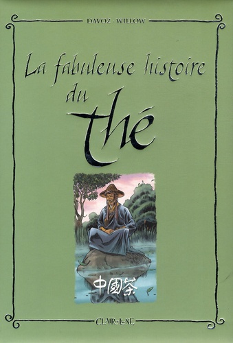 Pascal Davoz et  Wyllow - La fabuleuse histoire du thé.