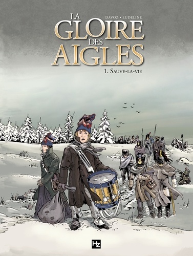 La gloire des aigles Tome 1 Sauve-la-vie