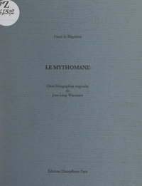 Pascal de Blignières et Jean-Loup Wacrenier - Le mythomane - Onze lithographies originales.