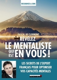 Pascal de Clermont - Révélez le mentaliste qui est en vous !.