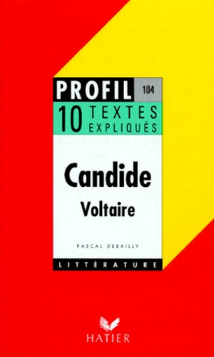 Pascal Debailly - Candide (1759), Voltaire. 10 Textes Expliques.