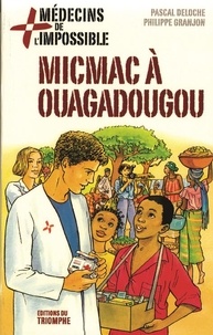 Pascal Deloche et Philippe Granjon - Médecins de l'impossible 2 : Micmac à Ouagadougou.