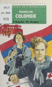 Pascal Deloche et Philippe Granjon - Trafics en Colombie.