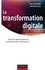 La transformation digitale. Saisir les opportunités du numérique pour l'entreprise