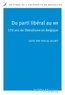 Pascal Delwit - Du parti libéral au MR - 170 ans de libéralisme en Belgique.