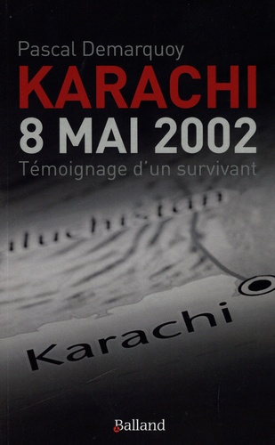 Karachi 8 Mai 2002. Témoignage d'un survivant