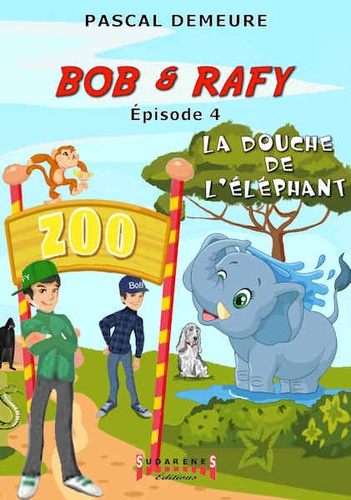 Pascal Demeure - Bob et Rafy, les mini-détectives Tome 4 : La douche de l'éléphant.
