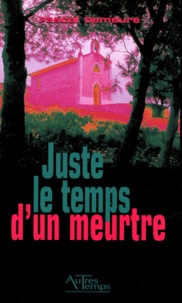 Pascal Demeure - Juste le temps d'un meurtre.