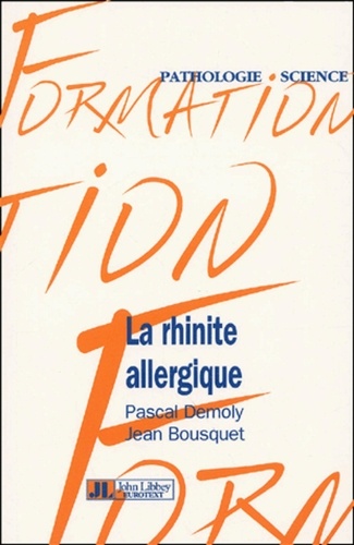 Pascal Demoly et Jean Bousquet - La rhinite allergique.