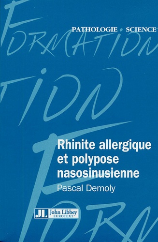 Pascal Demoly - Rhinite allergique et polypose nasosinusienne.