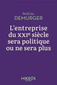 L'entreprise du XXIe siècle sera politique ou ne sera plus