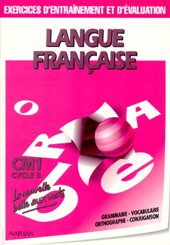 Pascal Denardou et Daniel Faye - Langue Francaise Cm1 Cycle 3. Exercices D'Entrainement Et D'Evaluation.