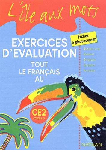 Pascal Denardou et Alain Bentolila - Tout Le Francais Au Ce2. Exercices D'Evaluation.