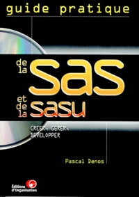 Pascal Dénos - Guide Pratique De La Sas Et De La Sasu. Avec Cd-Rom.
