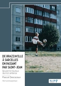 Pascal Descazaux - De Brazzaville à Sarcelles en passant par Saint-Jean.