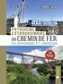 Pascal Desmichel et Frédéric Faucon - Patrimoine extraordinaire du chemin de fer en Auvergne et Limousin.
