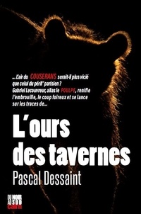 Pascal Dessaint - L'ours des tavernes.
