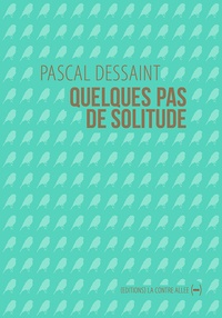 Pascal Dessaint - Quelques pas de solitude.