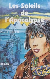 Pascal Dhuicq - Les soleils de l'apocalypse.