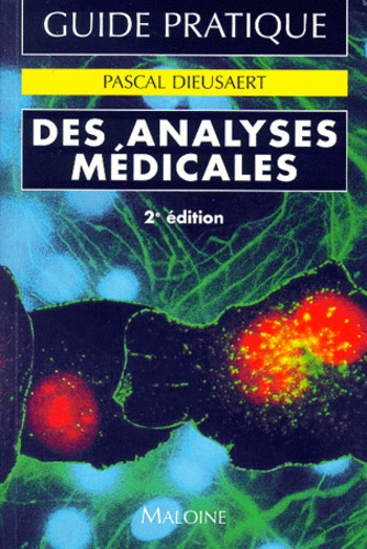 Pascal Dieusaert - Guide Pratique Des Analyses Medicales. 2eme Edition.