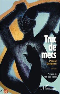 Pascal Doriguzzi - Truc de mecs.