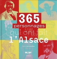 Pascal Dornstetter - 365 personnages qui ont fait l'Alsace.