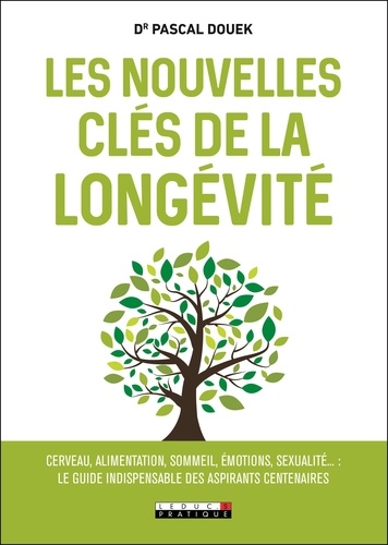Pascal Douek - Les nouvelles clés de la longévité.