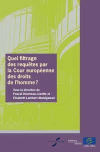 Quel filtrage des requêtes par la Cour européenne des droits de l'homme ?
