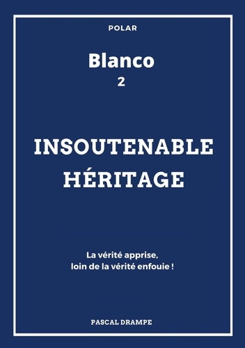 Blanco Tome 2 Insoutenable héritage